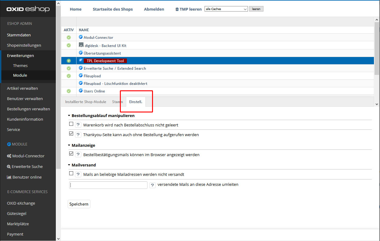 Adminbereich -> Erweiterungen -> Module -> TPL Development Tool -> Einstell.